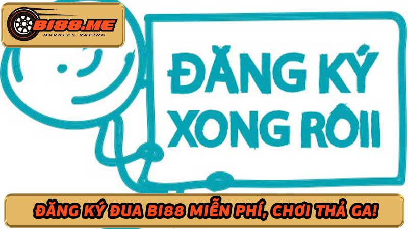  Đăng ký trang giải trí đua Bi88 miễn phí, chơi thả ga!