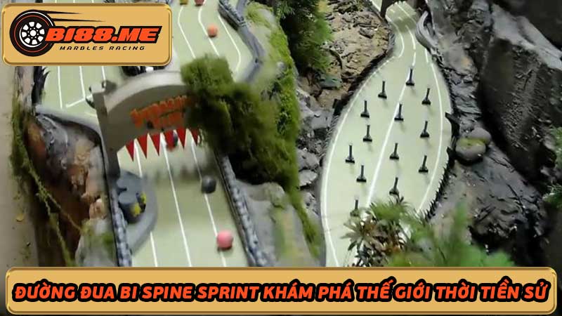 Đường đua bi spine sprint Khám phá thế giới thời tiền sử